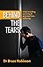 Behind The Tears by Dr Bruce Robinson