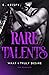 Rare talents (What I truly desire 3) by E. Krispy