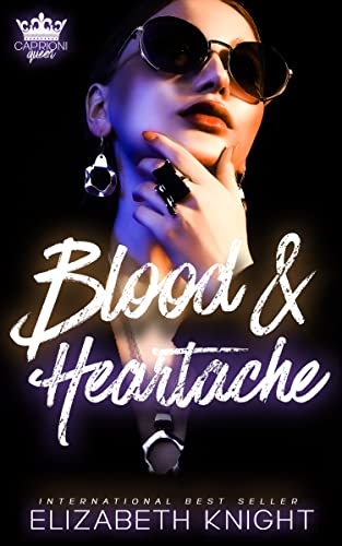 Blood & Heartache (Caprioni Queen, #2)