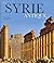 La Syrie Antique by Pierre Morio