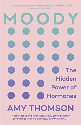 Moody: A 21st Century Hormone Guide