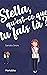 Stella, qu'est-ce que tu fais là? - Tome 1 by Sandra Sirois