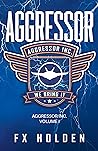 Aggressor by F.X. Holden