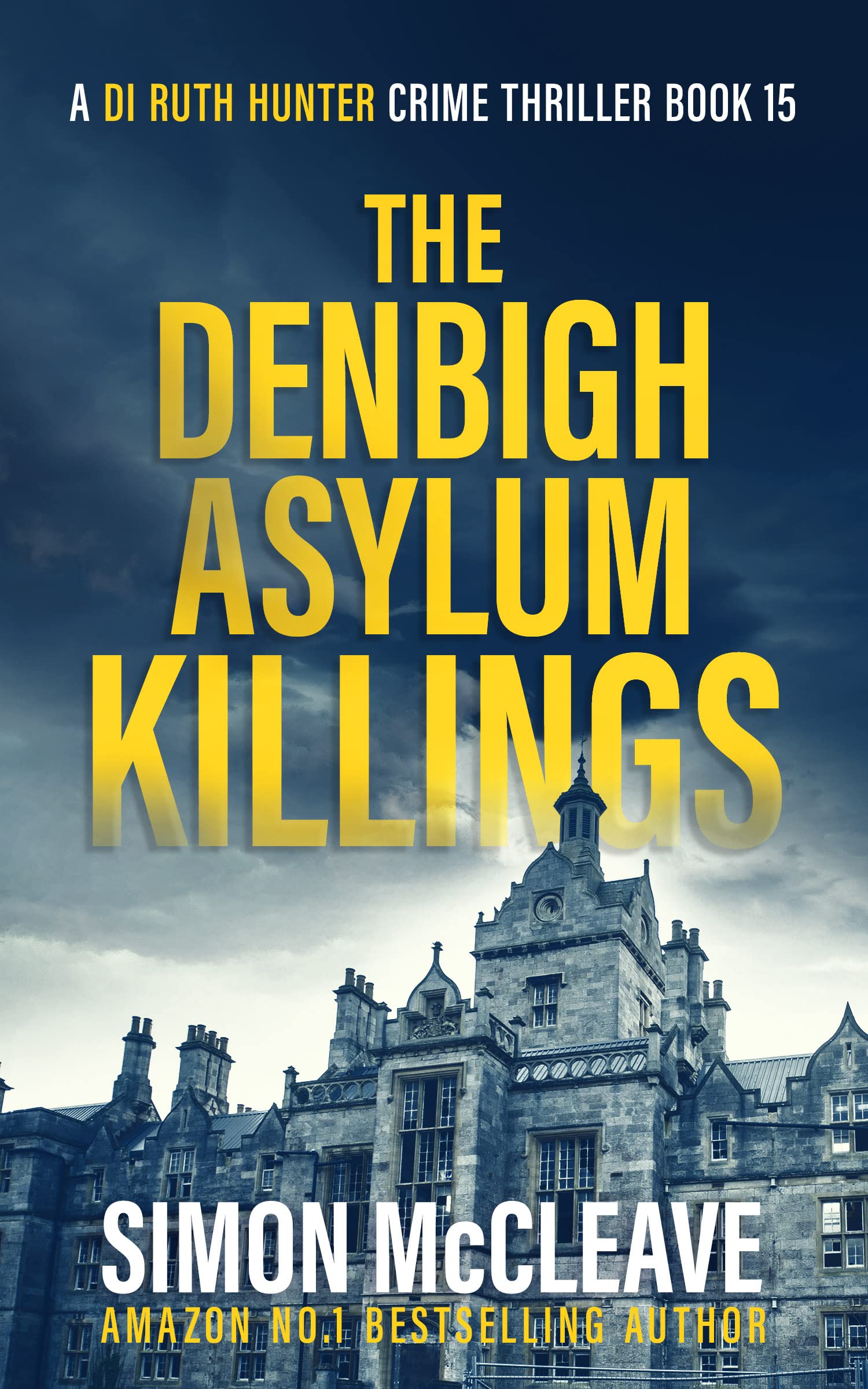 The Denbigh Asylum Killings (DI Ruth Hunter #15)