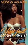 You Just Might Ge...