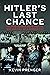 Hitler's Last Chance Kolberg The Propaganda Movie and the Rise and Fall of a German City by Kevin Prenger