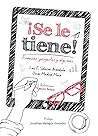 ¡Se le tiene!: Fi...