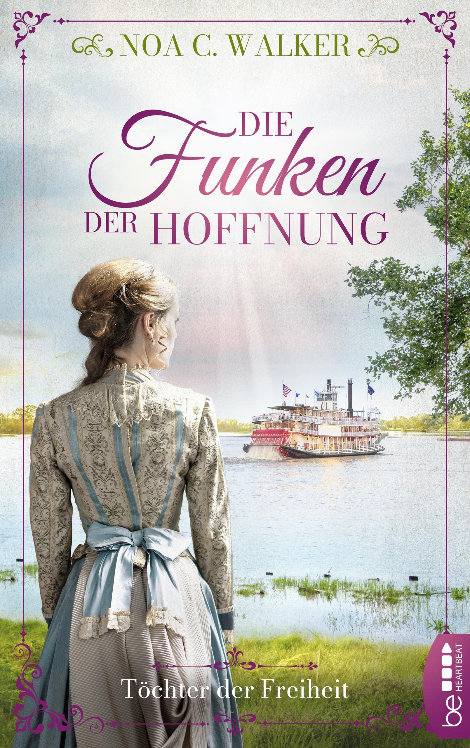 Die Funken der Hoffnung - Töchter der Freiheit (Die große Südstaaten-Saga 2) (German Edition)