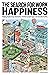 The Search for Work Happiness: Helping Leaders Keep Themselves and Their People Happy and Mentally Healthy