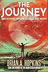 The Journey: Reflections on Life, Illness, and Death