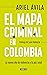 El mapa criminal en Colombia