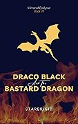 Draco Black and the Bastard Dragon