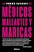Médicos maleantes y maricas