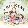 Mama's Chickens by Michelle Worthington