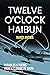 Twelve O'Clock Haibun: Para...