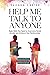 Help Me Talk To Anyone: Eight Skills You Need to Overcome Social Anxiety and Enhance Your Relationships (The Help Me Series)