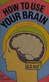 How to Use Your Brain (Paperfronts Series) How to Use Your Brain (Paperfronts Series)