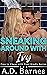 Sneaking Around with Ivy by A.D. Barnes