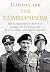 The Commanders: The Leadership Journeys of George Patton, Bernard Montgomery and Erwin Rommel