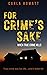 For Crime's Sake by Carla Howatt