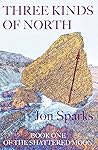 Three Kinds of North (The Shattered Moon, #1)