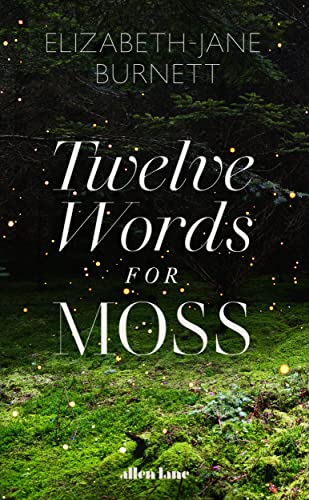Twelve Words for Moss (Kindle Edition)