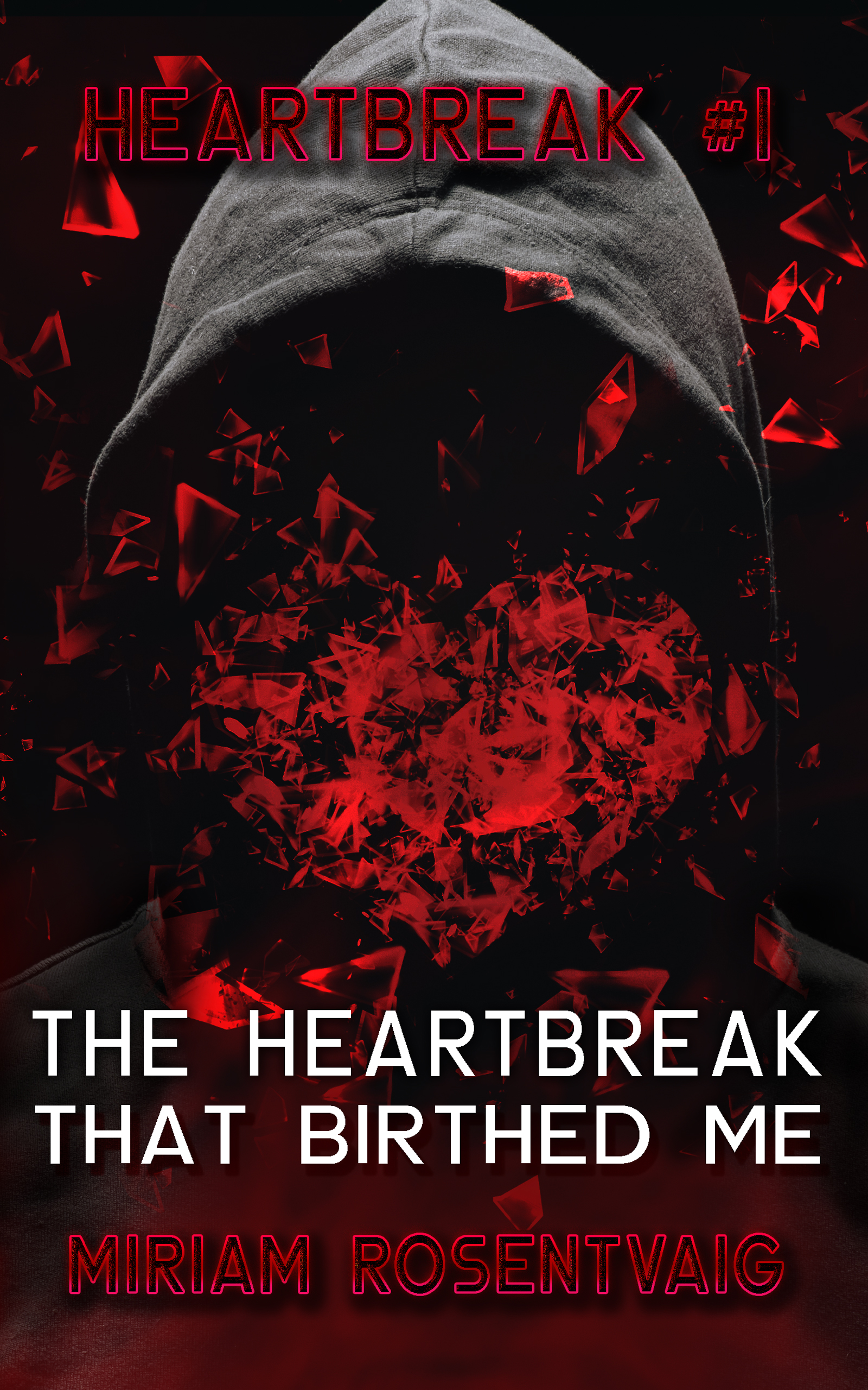 The Heartbreak That Birthed Me (Heartbreak, #1)