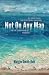 Not On Any Map by Margie Smith Holt