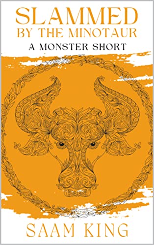 Slammed by the minotaur: a monster short