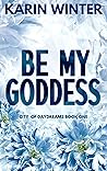 Be My Goddess