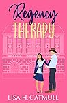 Regency Therapy by Lisa H. Catmull