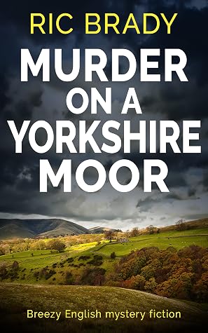 Murder on a Yorkshire Moor (Yorkshire Detective Mystery #1)