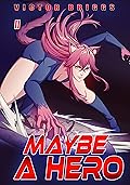Maybe a Hero 2: A Superpowered Men's Adventure