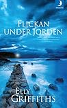 Flickan under jorden by Elly Griffiths