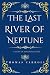 The Last River of Neptune: A Story of Monsters and Gods