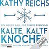 Kalte, kalte Knochen by Kathy Reichs