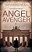Angel Avenger by Tim Wickenden Angel Avenger by Tim Wickenden