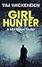 Girl Hunter by Tim Wickenden Girl Hunter by Tim Wickenden