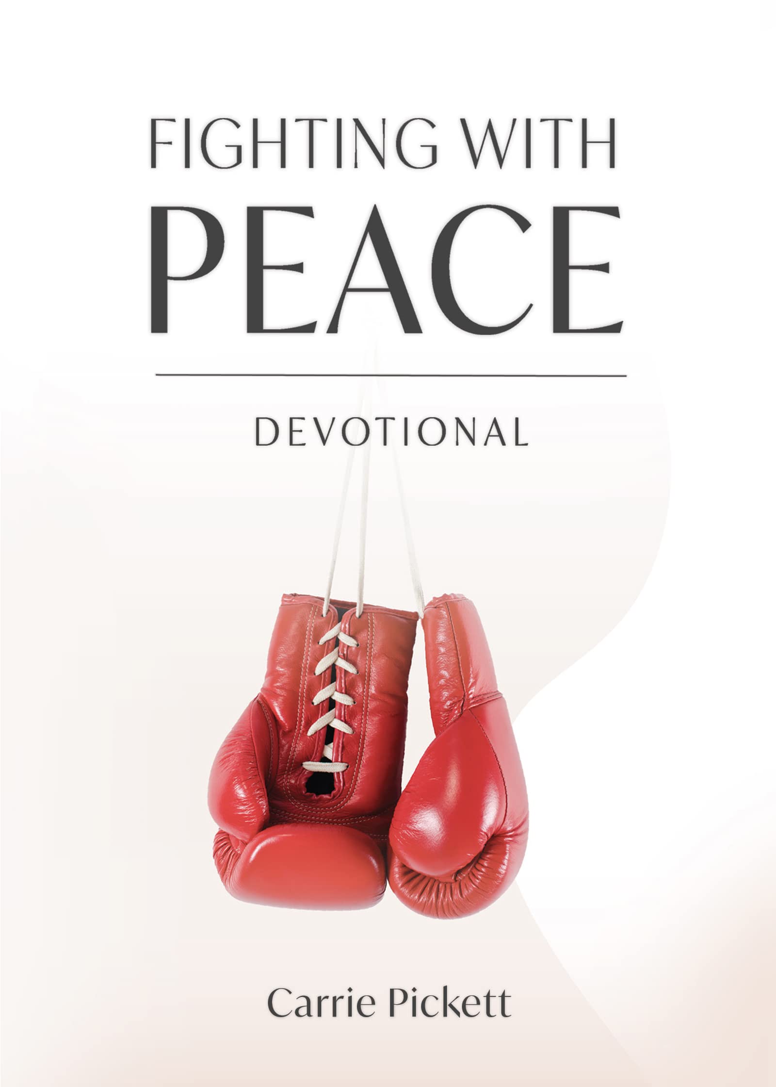 Fighting with Peace Devotional (Kindle Edition)