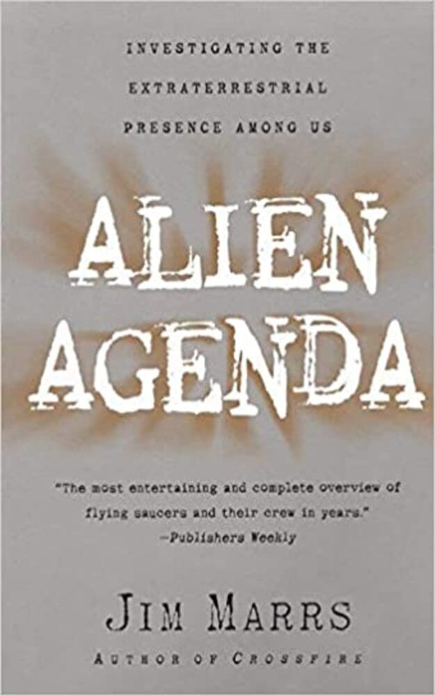 Alien Agenda: : Investigating the Extraterrestrial Presence Among Us