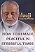 How to Remain Peaceful in S...