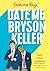 Date Me, Bryson Keller