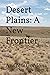 Desert Plains: A New Frontier