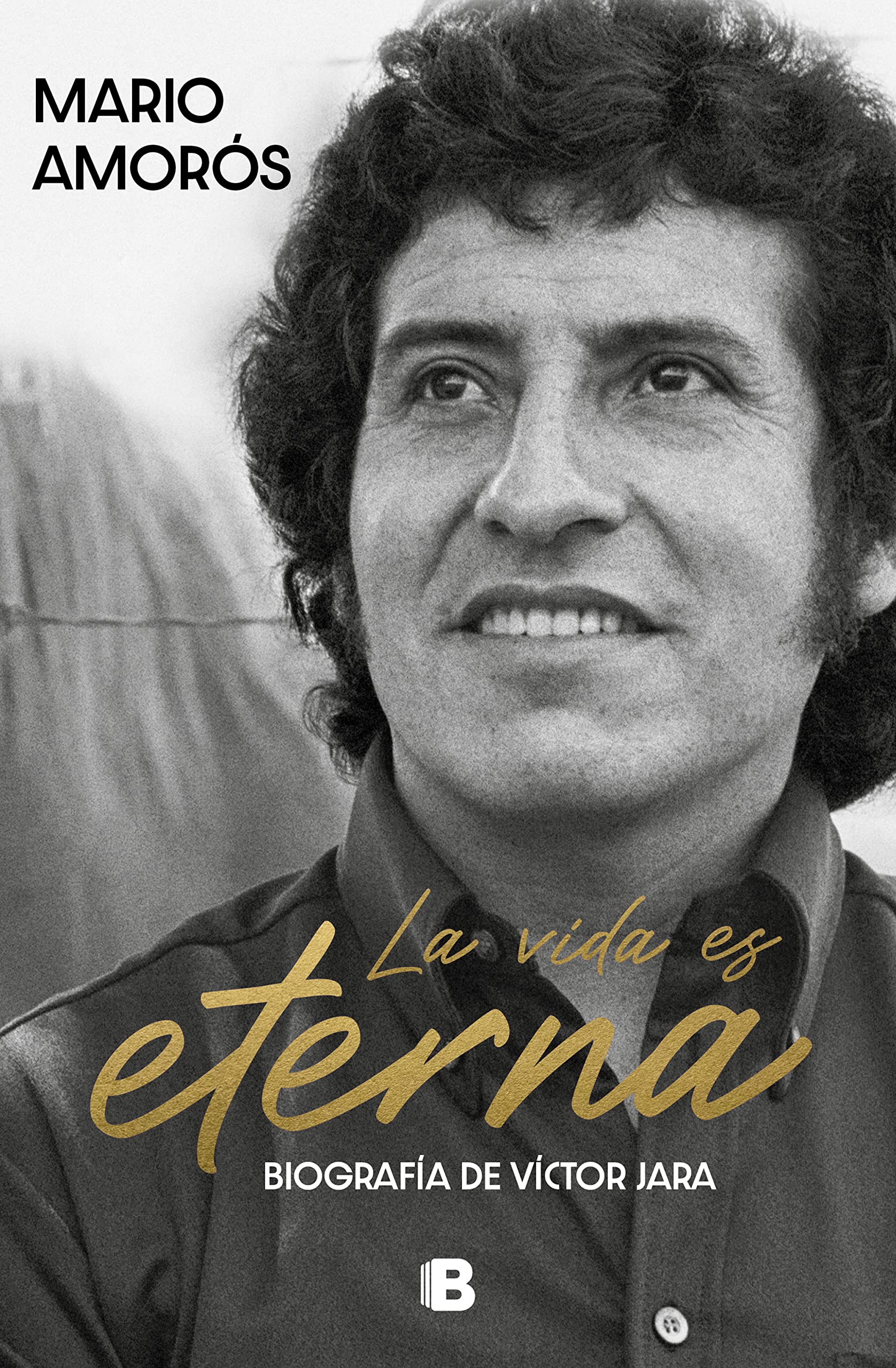 La vida es eterna: La biografía de Víctor Jara (Kindle Edition)