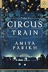 The Circus Train by Amita Parikh
