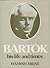 Bartók: His Life and Times