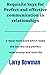 Requisite keys for Perfect and effective communication in rel... by Larry Bowman