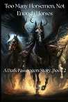Too Many Horsemen, Not Enough Horses (A Dark Passengers Story)