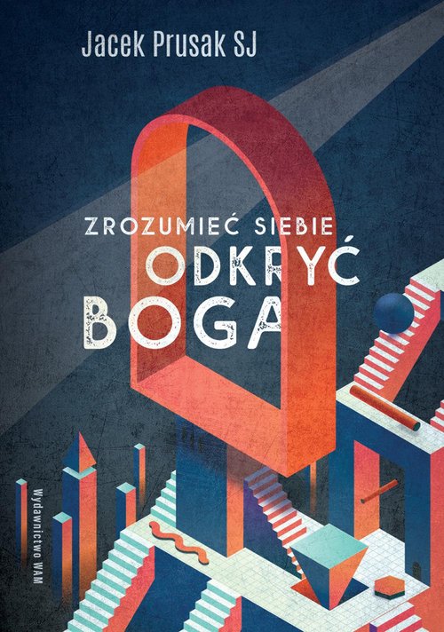 Zrozumieć siebie, odkryć Boga (Paperback)