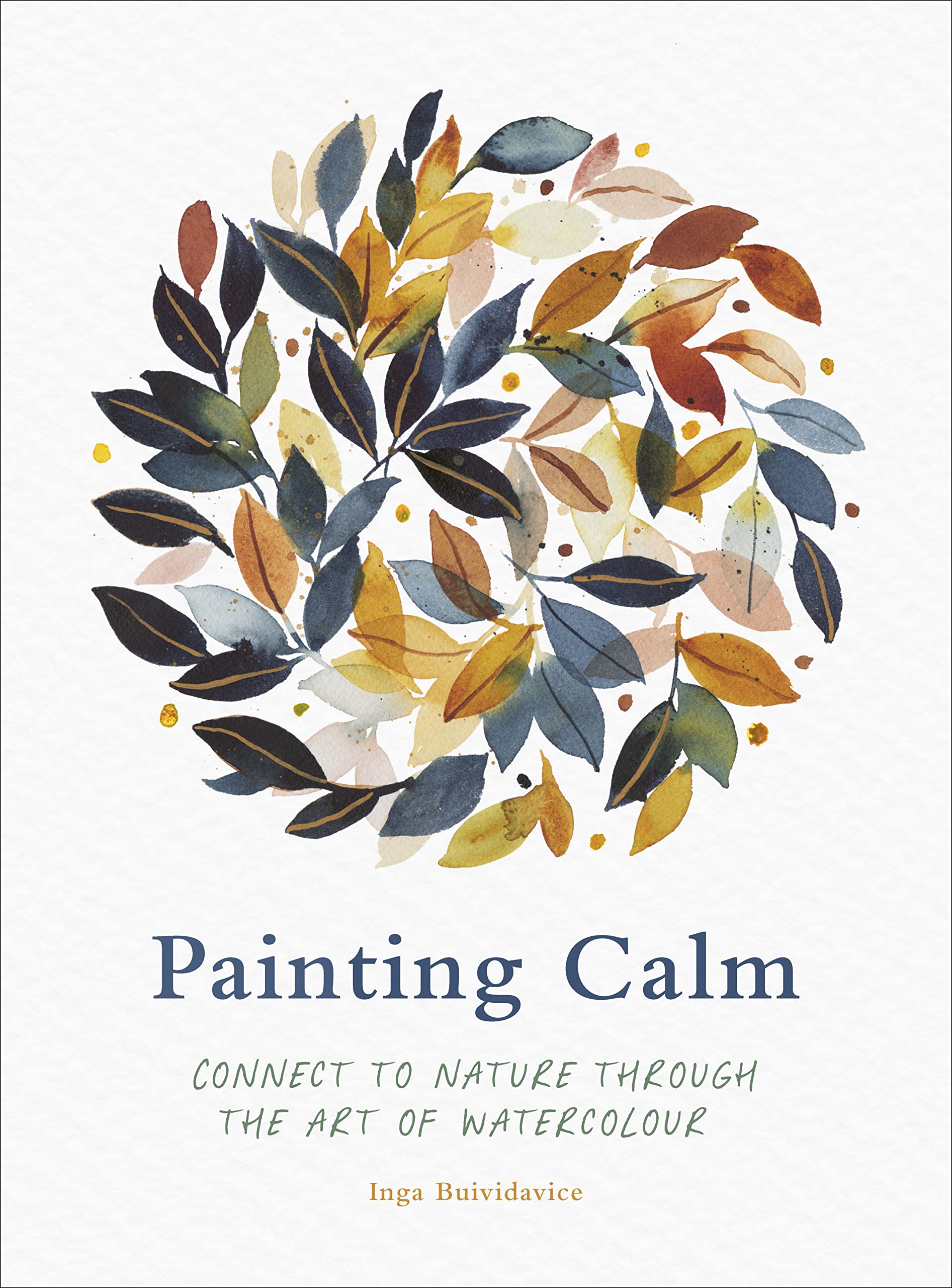 Painting Calm: Connect to nature through the art of watercolour (Kindle Edition)